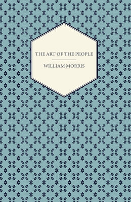 The Art of the People by Morris, William