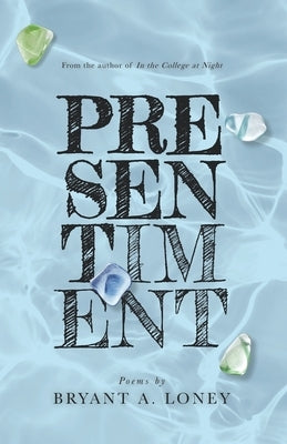 Presentiment by Loney, Bryant a.