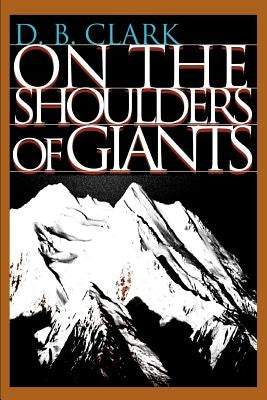 On the Shoulders of Giants by Clark, D. B.