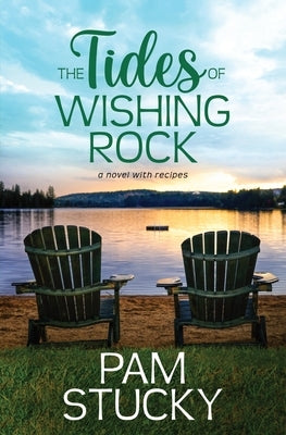 The Tides of Wishing Rock: a novel with recipes by Stucky, Pam