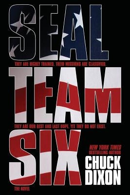SEAL Team Six: The Novel by Dixon, Chuck