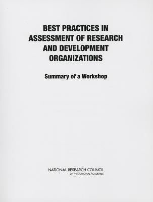 Best Practices in Assessment of Research and Development Organizations: Summary of a Workshop by National Research Council