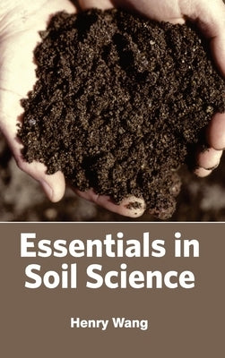 Essentials in Soil Science by Wang, Henry