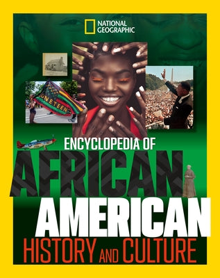 National Geographic Kids Encyclopedia of African American History and Culture by Wells, Kaitlyn