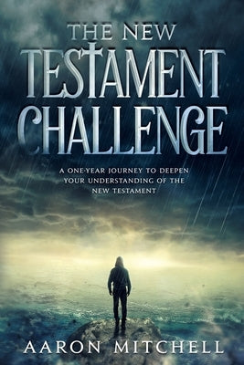 The New Testament Challenge by Mitchell, Aaron