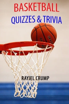 Basketball Quizzes & Trivia by Crump, Rayjel