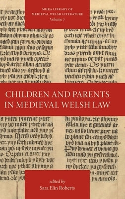 Children and Parents in Medieval Welsh Law by Roberts, Sara Elin