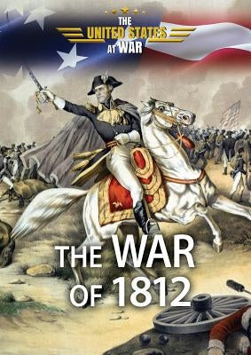 The War of 1812 by Clemens Warrick, Karen