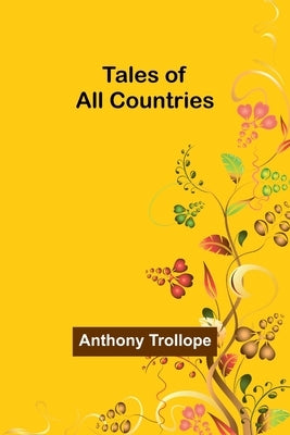 Tales of All Countries by Trollope, Anthony