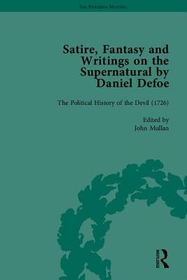Satire, Fantasy and Writings on the Supernatural by Daniel Defoe, Part II by Furbank, P. N.