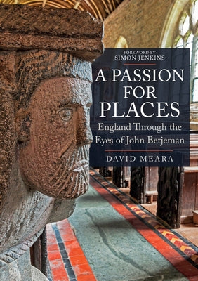 A Passion for Places: England Through the Eyes of John Betjeman by Meara, David