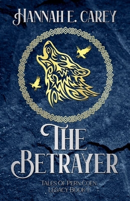 The Betrayer: Tales of Pern Coen by Carey, Hannah E.