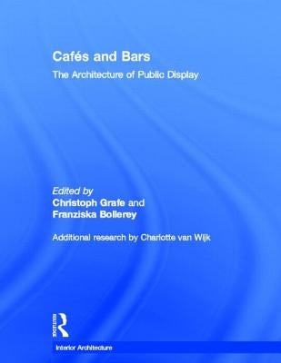 Cafes and Bars: The Architecture of Public Display by Grafe, Christoph