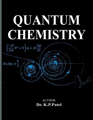 Quantum Chemistry by Patel, K. P.