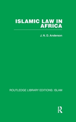 Islamic Law in Africa by Anderson, J. N. D.