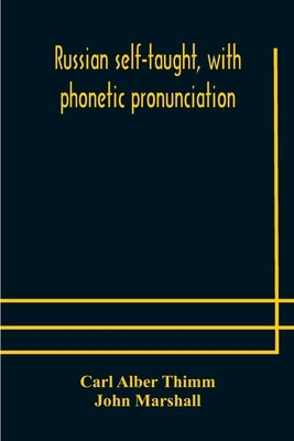 Russian self-taught, with phonetic pronunciation by Alber Thimm, Carl