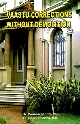 Vaastu Corrections Without Demolition by Rao, D. Poornachandra &. Pt Sharm