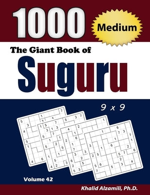 The Giant Book of Suguru: 1000 Medium Number Blocks (9x9) Puzzles by Alzamili, Khalid