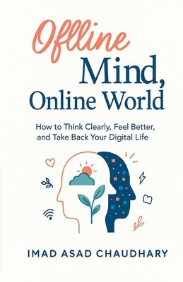 Offline Mind, Online World by Chaudhary, Imad Asad