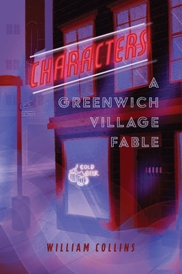 Characters: A Greenwich Village Fable by Collins, William