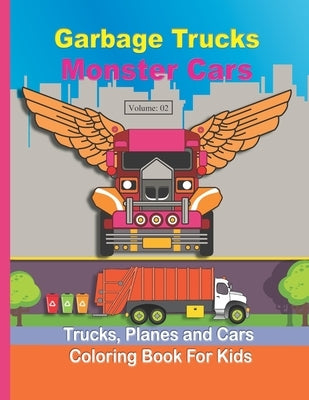 Garbage Truck Coloring Book for Kids: Monster Truck Coloring Book for Toddlers, Preschool, Kindergarten for kids ages (2-4 4-8) Dump Trucks, Monster T by Yosif, Ali