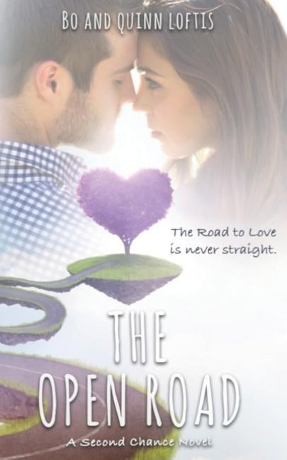 The Open Road: A Second Chance Romance by Loftis, Bo