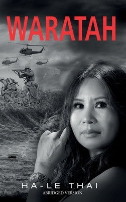 Waratah: Abridged Version by Thai, Ha-Le