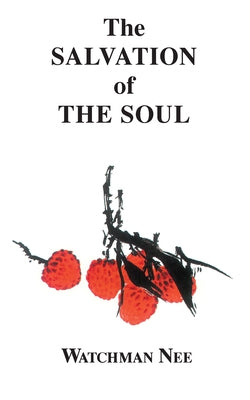 The Salvation of the Soul by Nee, Watchman