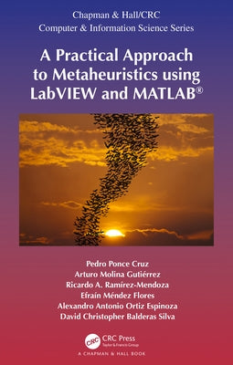 A Practical Approach to Metaheuristics using LabVIEW and MATLAB(R) by Ponce-Cruz, Pedro