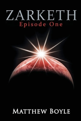 Zarketh: Episode 1 by Boyle, Matthew