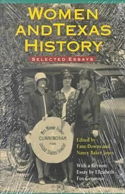 Women & Texas History: Selected Essays by Downs, Fane