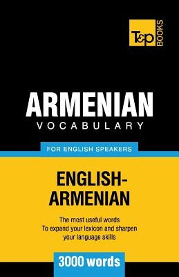 Armenian vocabulary for English speakers - 3000 words by Taranov, Andrey