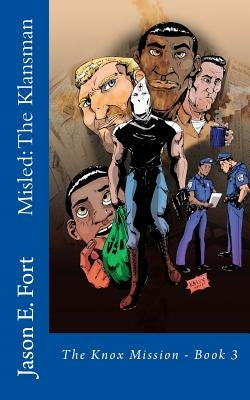 Misled: The Klansman: The Knox Mission by Fort, Jason E.