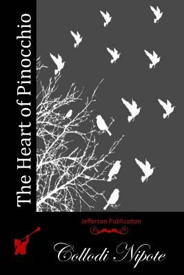 The Heart of Pinocchio by Nipote, Collodi