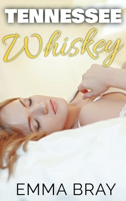 Tennessee Whiskey by Bray, Emma