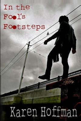 In the Fool's Footsteps by Hoffman, Karen Lynn