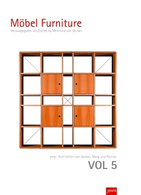 Gmp: Furniture Volume 5: Vol 5: Möbel /Furniture by Von Gerkan, Meinhard