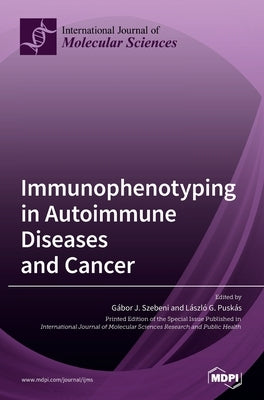 Immunophenotyping in Autoimmune Diseases and Cancer by Szebeni, Gábor J.