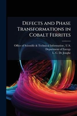 Defects and Phase Transformations in Cobalt Ferrites by Office of Scientific &. Technical Inform