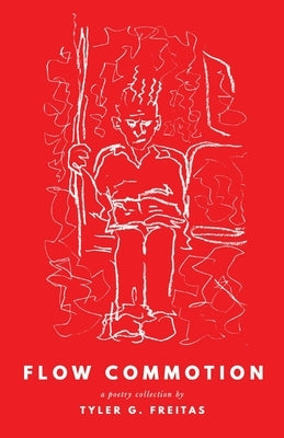 Flow Commotion by Freitas, Tyler G.