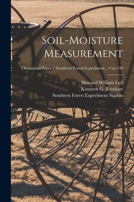 Soil-moisture Measurement; no.140 by Lull, Howard William 1915-