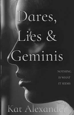 Dares, Lies and Geminis by Alexander, Kat