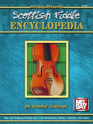 Scottish Fiddle Encyclopedia by Rideout, Bonnie
