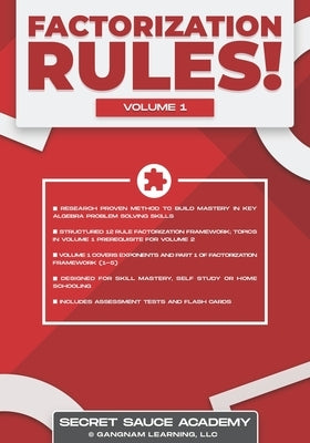 Factorization Rules! Volume 1: Master Factorization through research proven methods. Make algebra easy for all levels. Great for homeschooling, augme by Learning, Gangnam
