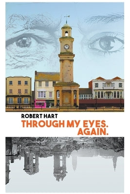 Through my Eyes. Again. by Hart, Robert