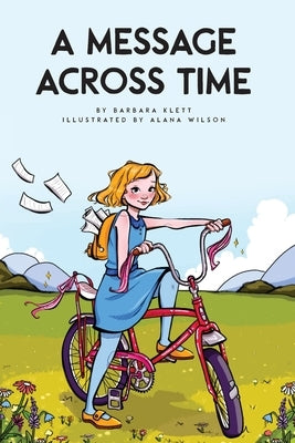 A Message Across Time by Klett, Barbara