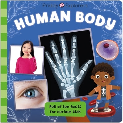 Priddy Explorers: Human Body by Priddy, Roger