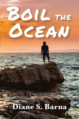 Boil the Ocean by Barna, Diane S.