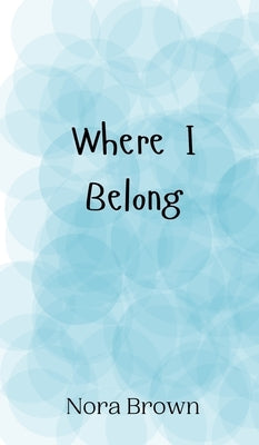 Where I Belong by Brown, Nora