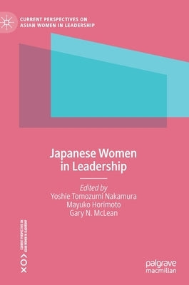 Japanese Women in Leadership by Nakamura, Yoshie Tomozumi